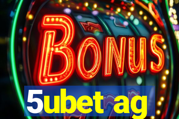 5ubet ag